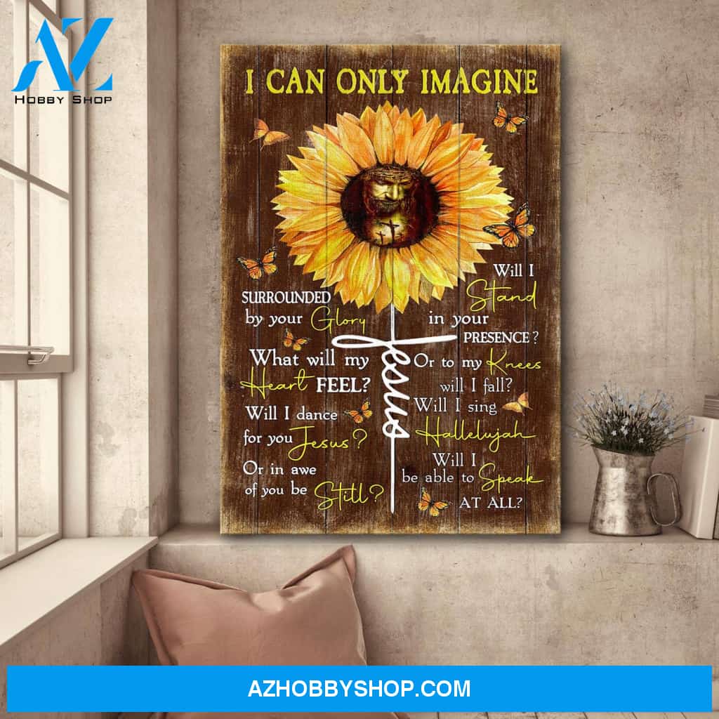 Jesus -Sunflower - I can only imagine - Portrait Canvas Prints, Wall Art