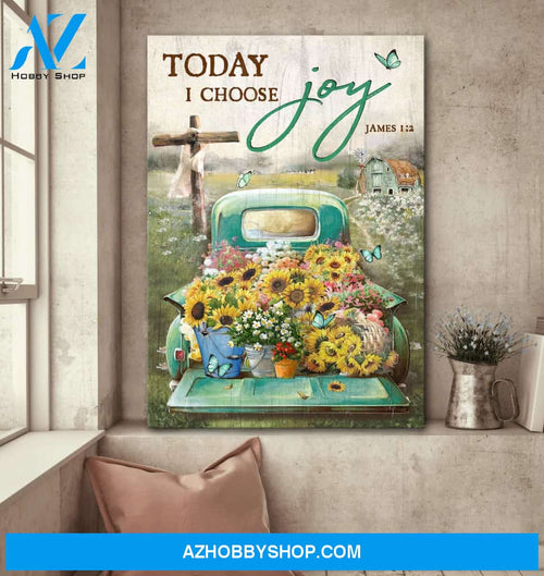 Jesus - Sunflower truck - Today I choose Joy - Portrait Canvas Prints, Wall Art