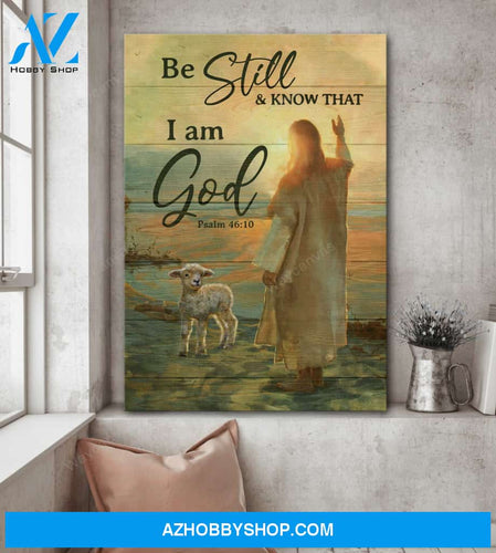Jesus with lamb - Be still and know that I am God - Jesus Portrait Canvas Prints - Wall Art
