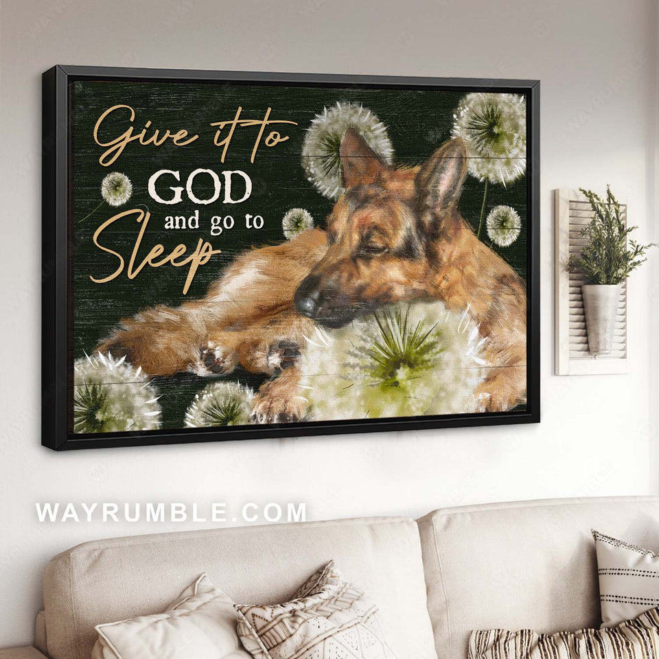 German Shepherd, Dog painting, Abstract dandelion, Give it to God and go to sleep - Jesus Landscape Canvas Prints, Home Decor Wall Art