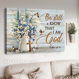 Flower painting, Hummingbird, Cross, Bible verse, Be still and know that I am God - Jesus Landscape Canvas Prints, Home Decor Wall Art