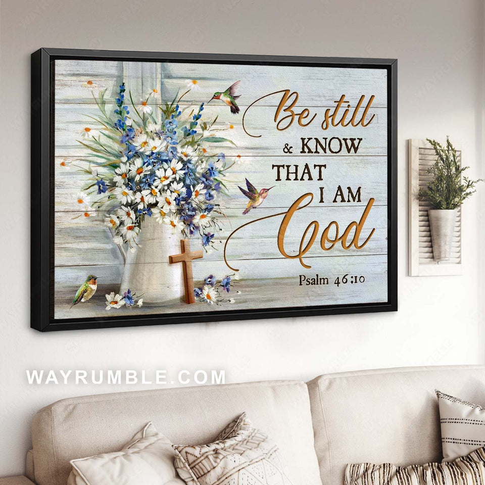 Flower painting, Hummingbird, Cross, Bible verse, Be still and know that I am God - Jesus Landscape Canvas Prints, Home Decor Wall Art