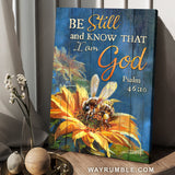 Watercolor sunflower, Honey bee, Bible verse, Be still and know that I am God - Jesus Portrait Canvas Prints, Home Decor Wall Art