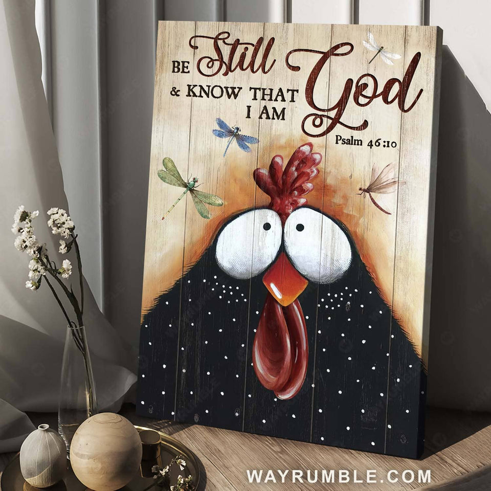 Black chicken, Dragonfly drawing, Bible verse, Be still and know that I am God - Jesus Portrait Canvas Prints, Home Decor Wall Art