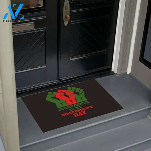 Juneteenth Is My Independence Day Black Pride Doormat