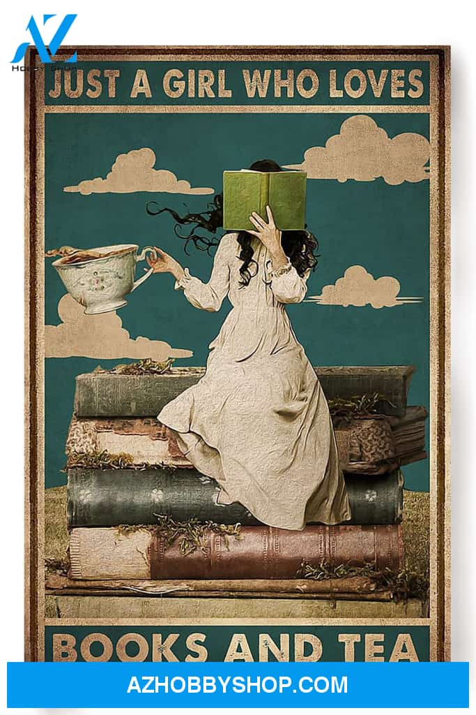 Just A Girl Loves Books Tea Book Lover Canvas And Poster, Wall Decor Visual Art