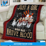 Just A Girl Who Has Native Blood Blanket Gift For Friend Family Birthday Gift Home Decor Bedding Couch Sofa Soft and Comfy Cozy