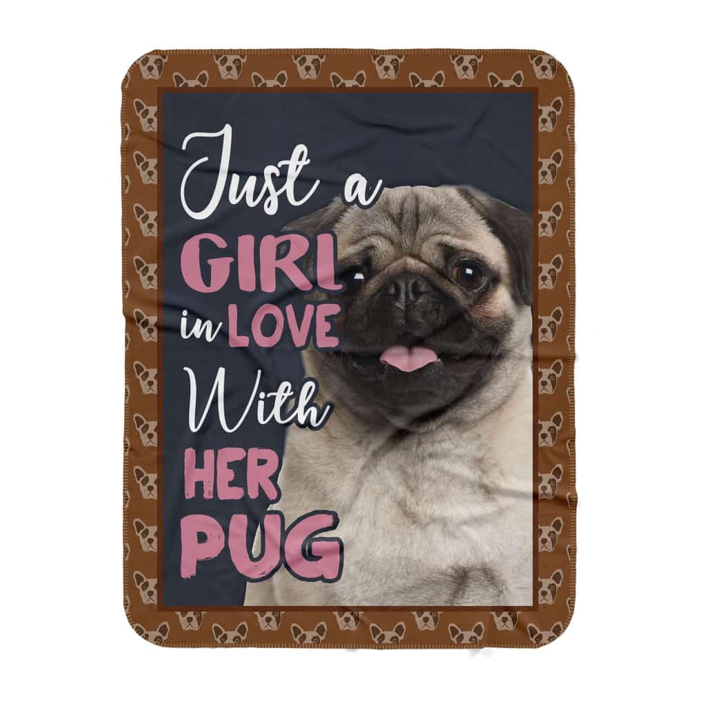 Just A Girl Who In Love With Her Pug Blanket Gift For Dog Lovers Birthday Gift Home Decor Bedding Couch Sofa Soft and Comfy Cozy