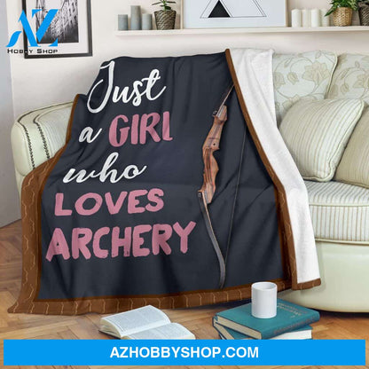 Just A Girl Who Loves Archery Blanket Gift For Archery Lovers Birthday Gift Home Decor Bedding Couch Sofa Soft and Comfy Cozy