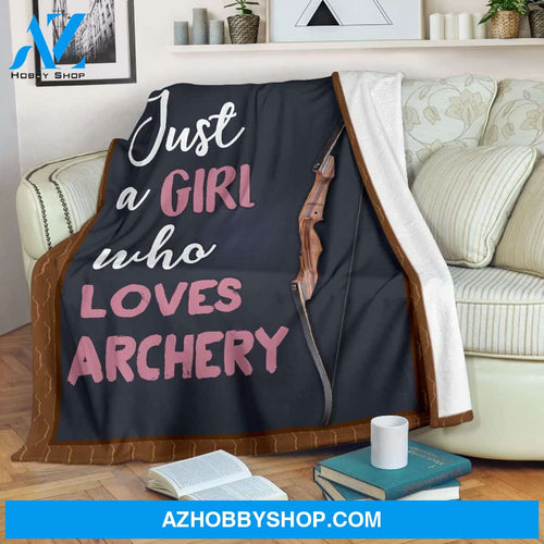 Just A Girl Who Loves Archery Blanket Gift For Archery Lovers Birthday Gift Home Decor Bedding Couch Sofa Soft and Comfy Cozy