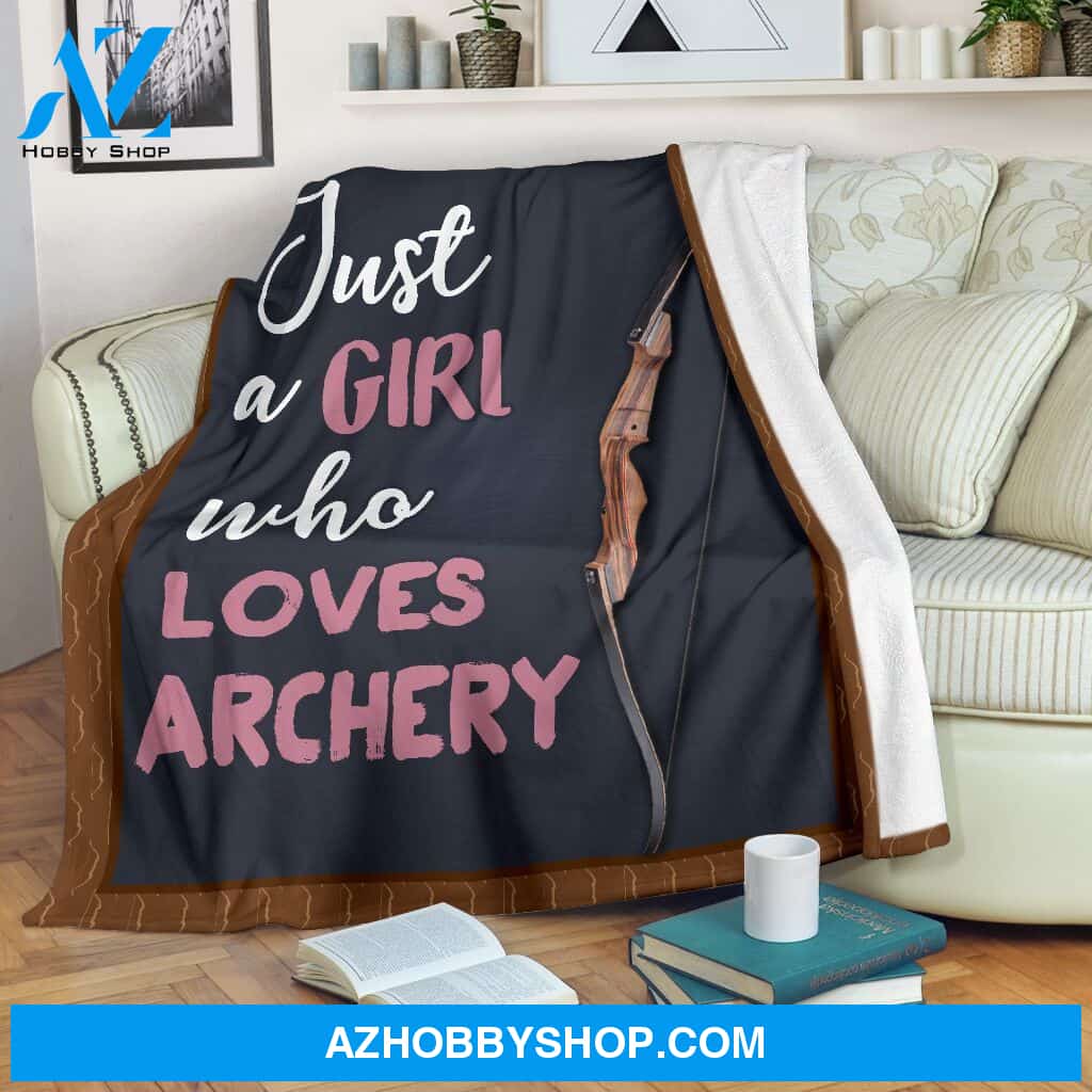Just A Girl Who Loves Archery Blanket Gift For Archery Lovers Birthday Gift Home Decor Bedding Couch Sofa Soft and Comfy Cozy