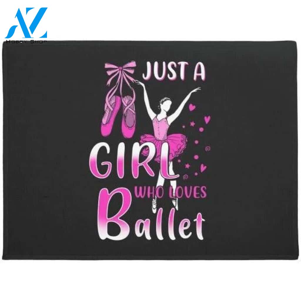 Just A Girl Who Loves Ballet Dance Doormat