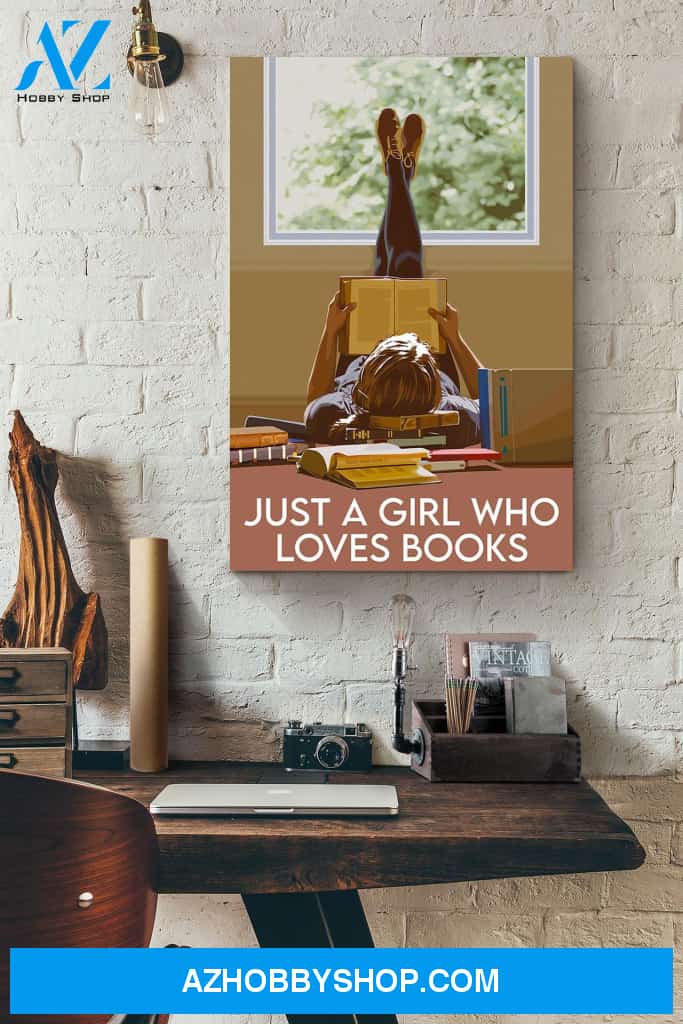 Just A Girl Who Loves Books Chill Canvas And Poster, Wall Decor Visual Art