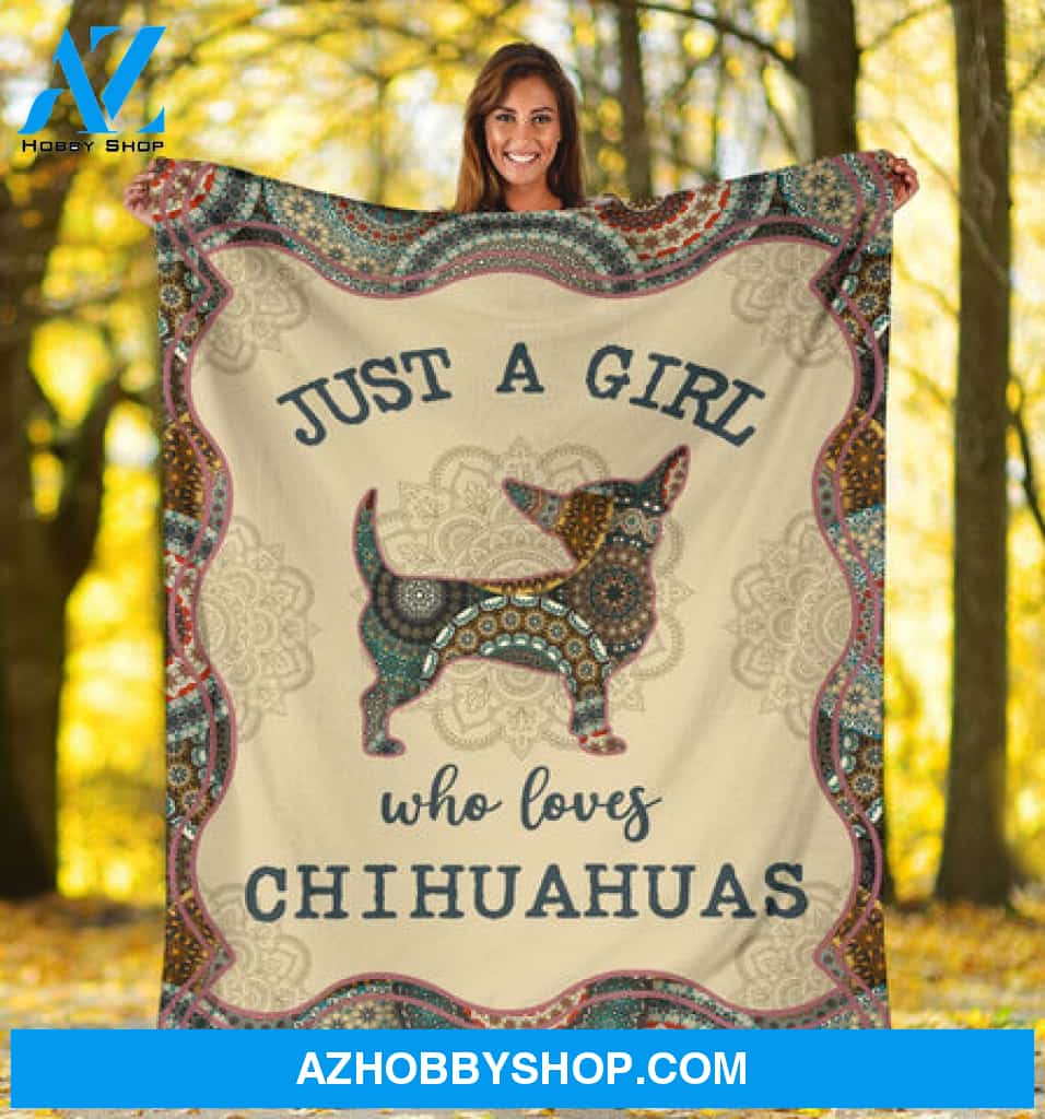 Just A Girl Who Loves Chihuahuas Fleece Blanket - Quilt Blanket,