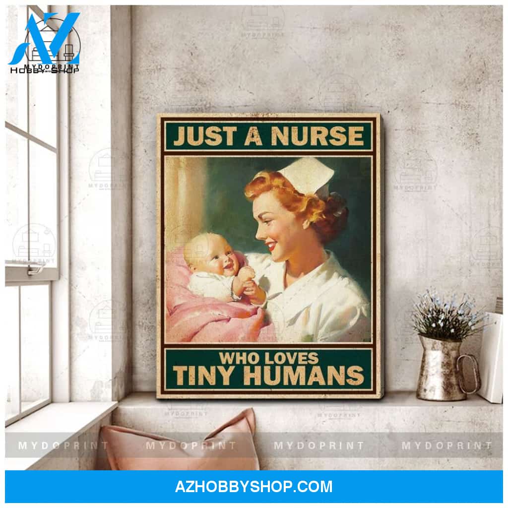 Just A Nurse Who Loves Tiny Humans - Matte Canvas, Gift for you, gift for him, gift for her, gift for nurse