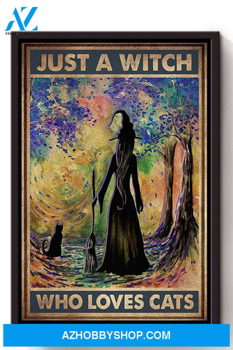 Just A Witch Who Loves Cats Animal Canvas And Poster, Wall Decor Visual Art, Halloween Gift, Happy Halloween