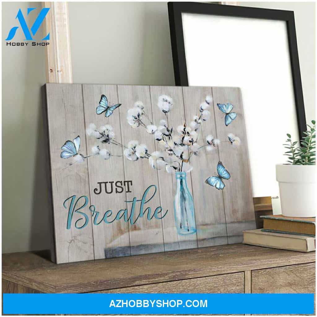 Just breathe Cotton Flowers and Butterfly Canvas Wall Art Decor