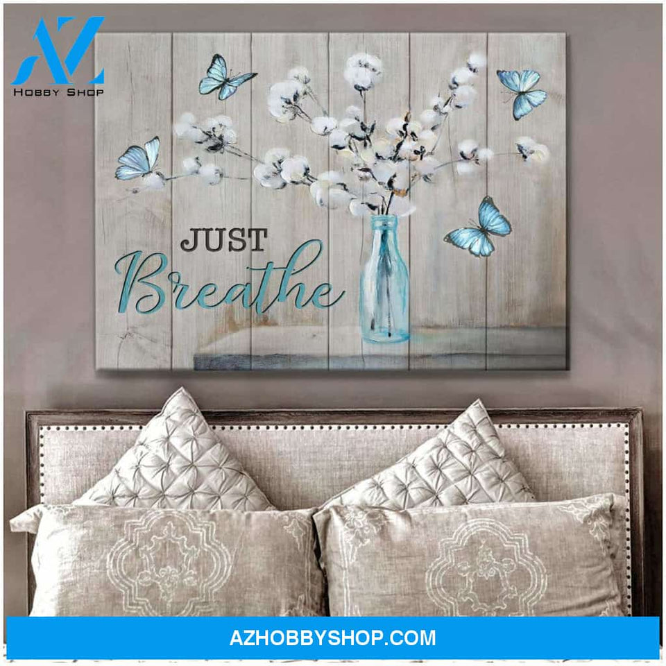 Just breathe Cotton Flowers and Butterfly Canvas Wall Art Decor