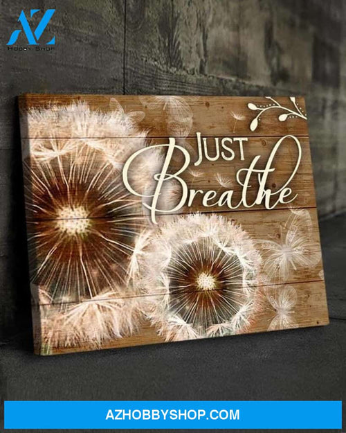 Just Breathe Dandelion Canvas Poster Print Wall Art Anniversary Birthday Christmas Housewarming Gift Home Decor