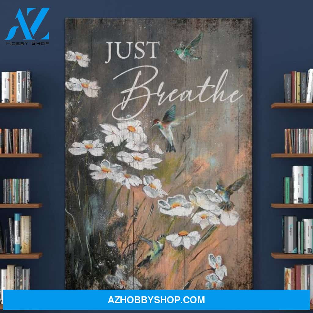 Just Breathe, Hummingbird And Daisy Poster, Meditation Wall Art, Gift For Family, Memorial Dog Canvas 2