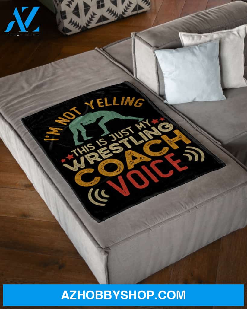 Just My Wrestling Coach Voice Fleece Blanket Home Decor Bedding Couch Sofa Soft And Comfy Cozy Wrestling Lovers Gift, Gift For Dad, Family Blanket