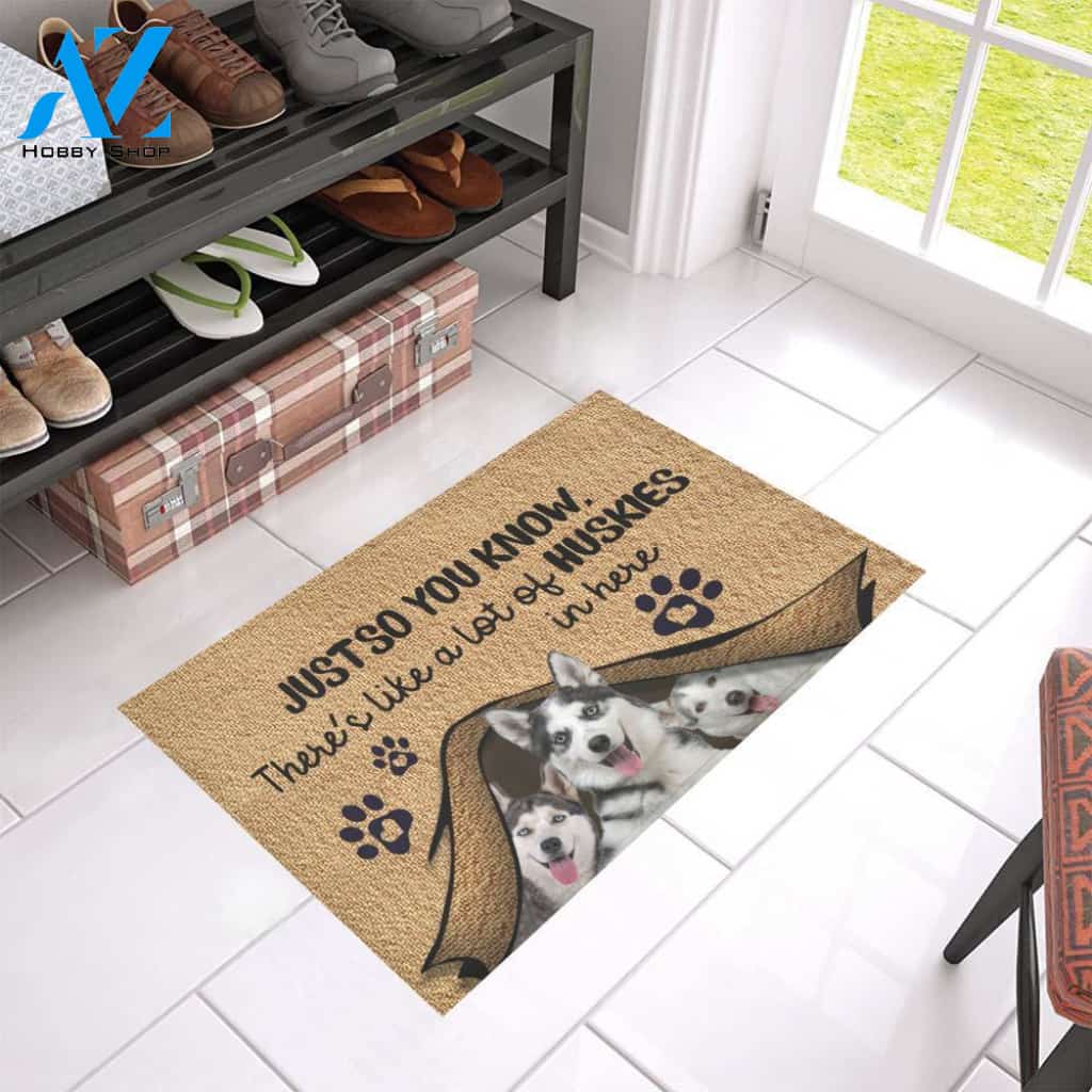 Just So You Know Husky Easy Clean Welcome DoorMat | Felt And Rubber | 40x60 cm | 45x75 cm | 60x90 cm | Colorful | DO1406