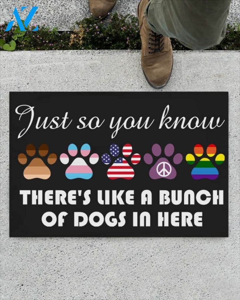 Just So You Know There's Like A Bunch Of Dogs In Here Indoor and Outdoor Doormat Warm House Gift Welcome Mat Gift For Dog Lovers Birthday Gift