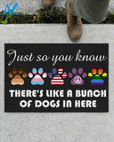 Just So You Know There's Like A Bunch Of Dogs In Here Indoor and Outdoor Doormat Warm House Gift Welcome Mat Gift For Dog Lovers Birthday Gift