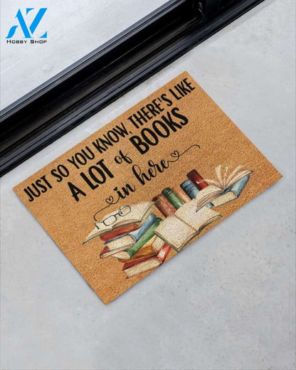 Just So You Know There's Like A Lot Of Books In Here Doormat Welcome Mat Housewarming Gift Home Decor Funny Doormat Gift For Book Lovers