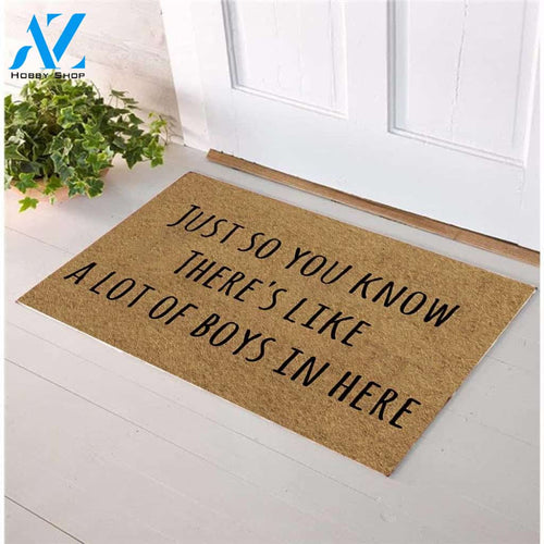 Just So You Know There's Like A Lot Of Boys In Here Doormat | Welcome Mat | House Warming Gift