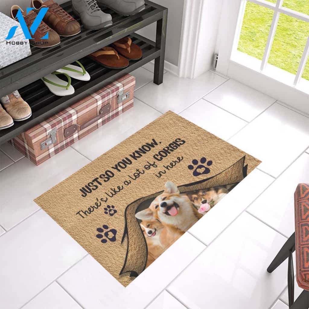 Just So You Know, There's Like A Lot Of Corgis In Here Doormat | Welcome Mat | House Warming Gift