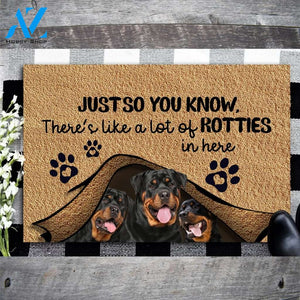 Just So You Know, There's Like A Lot Of Rotties In Here Rottweilers Doormat | Welcome Mat | House Warming Gift