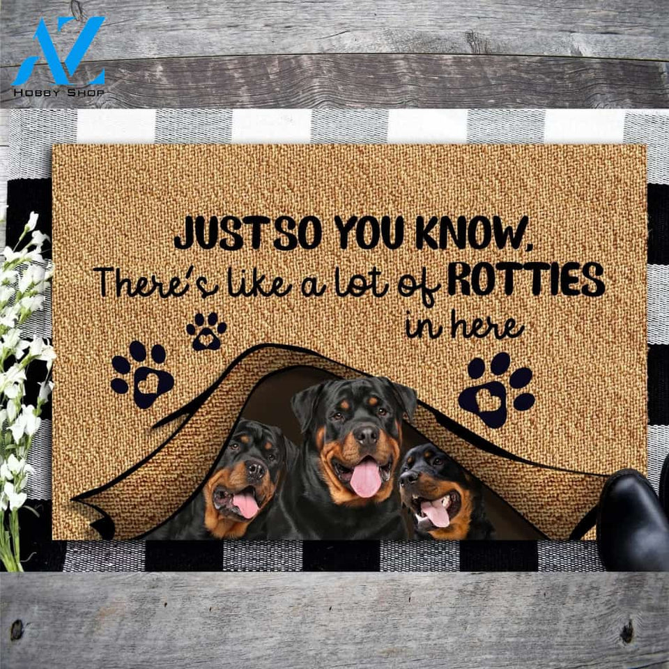 Just So You Know, There's Like A Lot Of Rotties In Here Rottweilers Doormat | Welcome Mat | House Warming Gift