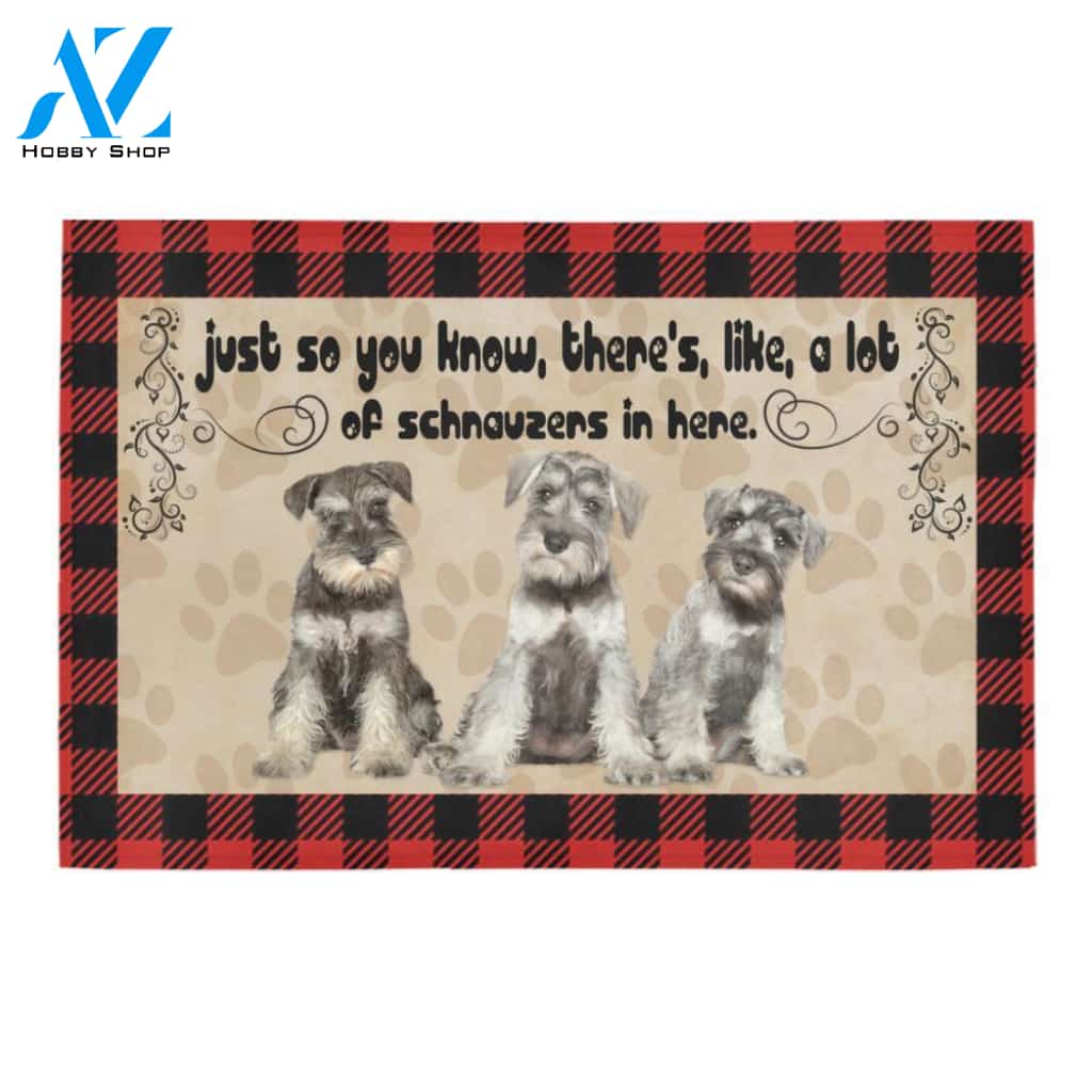 Just So You Know There's Like A Lot Of Schnauzers In Here Doormat Welcome Mat Housewarming Gift Home Decor Gift For Dog Lovers Funny Doormat
