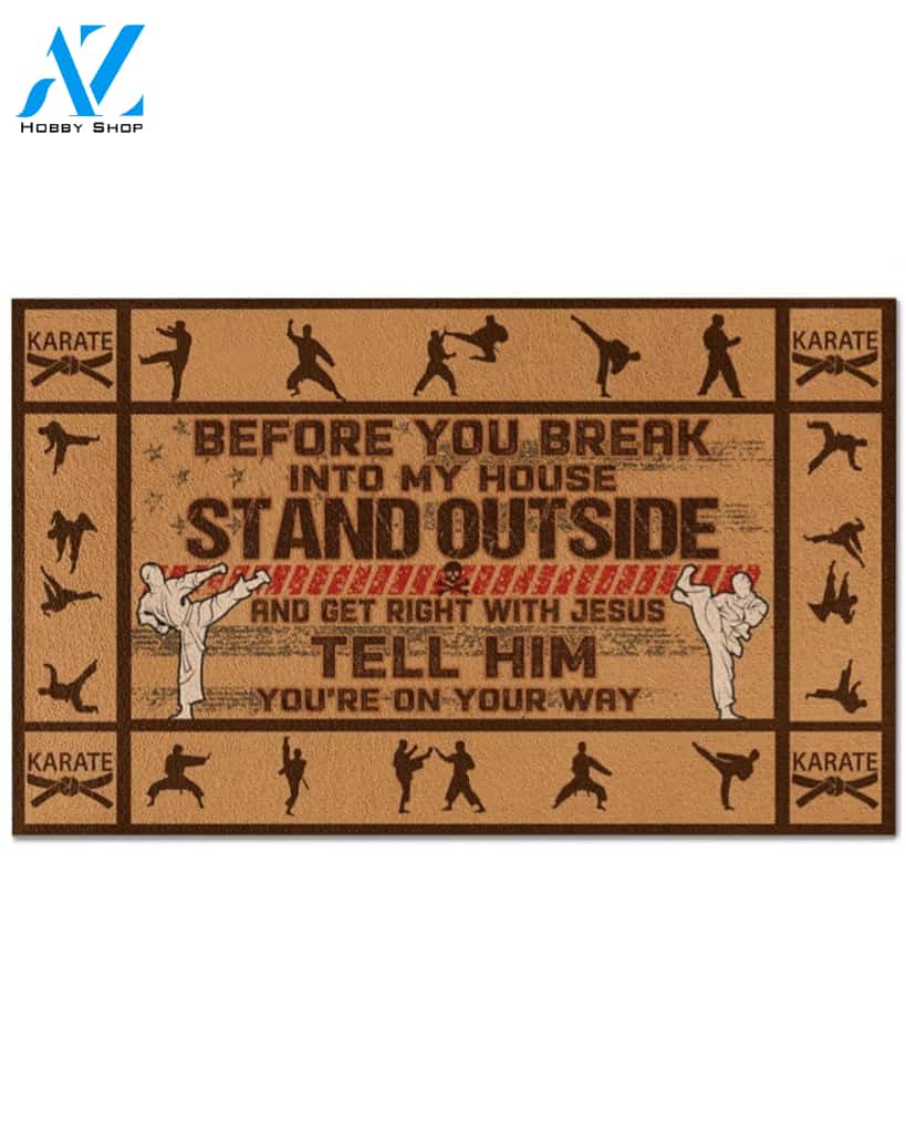 Karate Before You Breal Into My House Funny Doormat Gift For Karate Lovers Birthday Gift Home Decor Warm House Gift Welcome Mat
