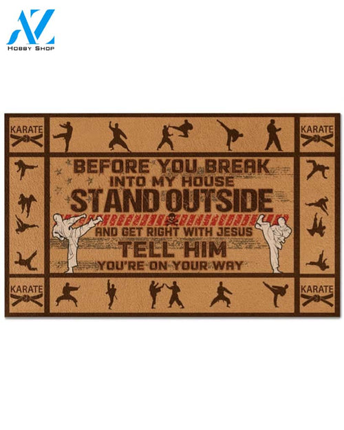 Karate Before You Breal Into My House Funny Doormat Gift For Karate Lovers Birthday Gift Home Decor Warm House Gift Welcome Mat