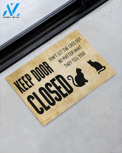 Keep Door Close Don't Let The Cats Out Indoor And Outdoor Doormat Warm House Gift Welcome Mat Gift For Cat Lovers