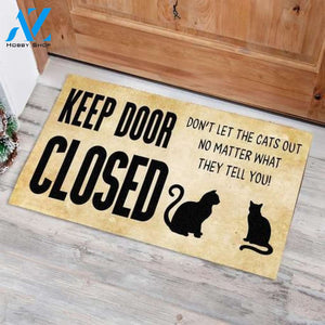 Keep Door Closed Don't Let The Cats Out Easy Clean Welcome DoorMat | Felt And Rubber | DO2872