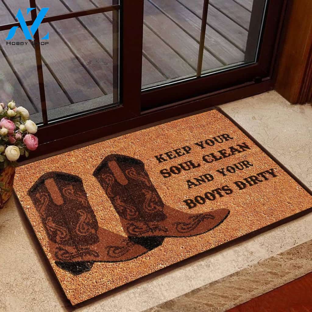 Keep Your Soul Clean And Your Boots Dirty Cowboys Doormat | Welcome Mat | House Warming Gift