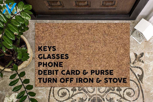 Keys Glasses Phone Debit Card Purse Turn Off Iron Stove Doormat | Welcome Mat | House Warming Gift