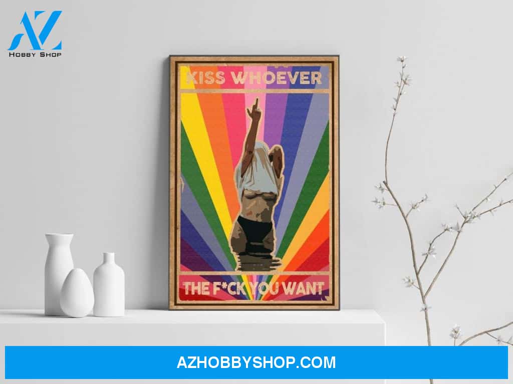 Kiss Whoever The Fuck You Want poster, Equality print art, LGBT Canvas And Poster, Wall Decor Visual Art