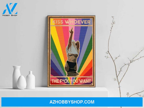 Kiss Whoever The Fuck You Want poster, Equality print art, LGBT Canvas And Poster, Wall Decor Visual Art