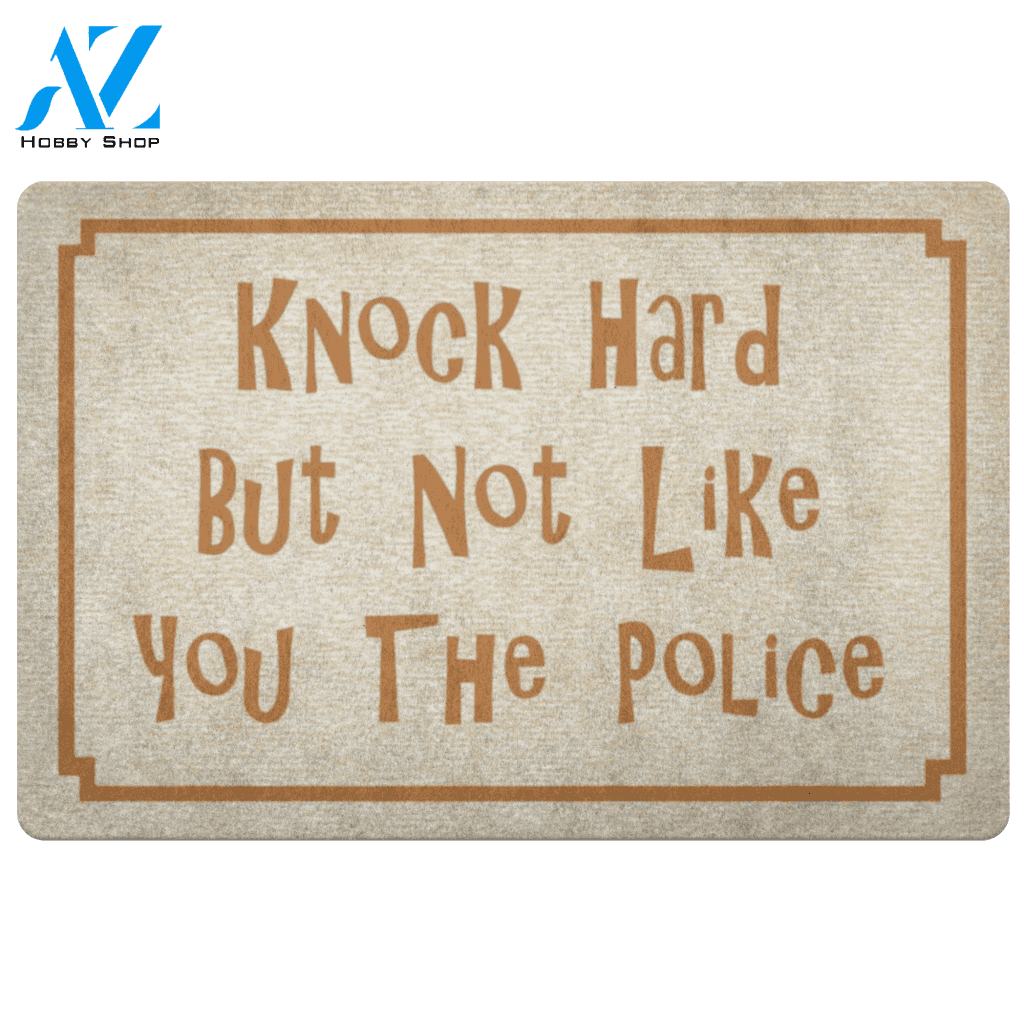 Knock Hard But Not Like You The Police Doormat Home Decor – Doormat