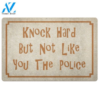 Knock Hard But Not Like You The Police Doormat Home Decor – Doormat