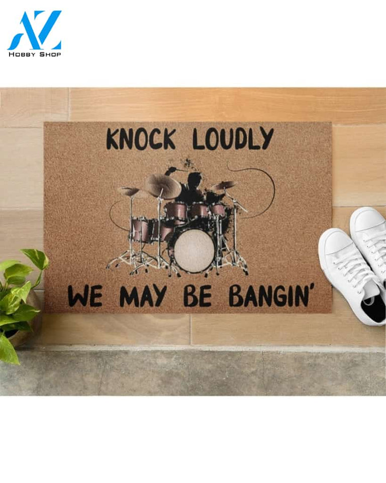 Knock Loudly We May Be Bangin' Indoor And Outdoor Doormat Welcome Mat Housewarming Gift Home Decor Funny Doormat Gift Idea For Drummer