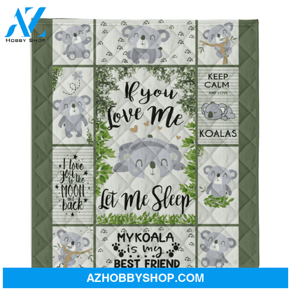 Koala Blanket, If You Love Me Let Me Sleep Fleece Blanket