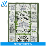 Koala Blanket, If You Love Me Let Me Sleep Fleece Blanket