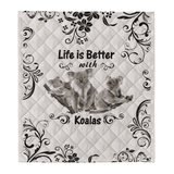 Koala Blanket, Life Is Better With Koalas