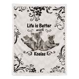 Koala Blanket, Life Is Better With Koalas