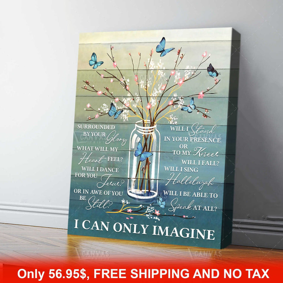Butterfly I Can Only Imagine Canvas And Poster, Canvas Wall Art, Wall Decor Visual Art